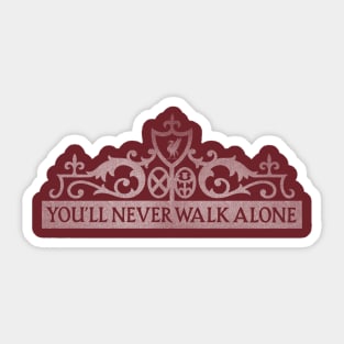 You’ll Never Walk Alone Sticker